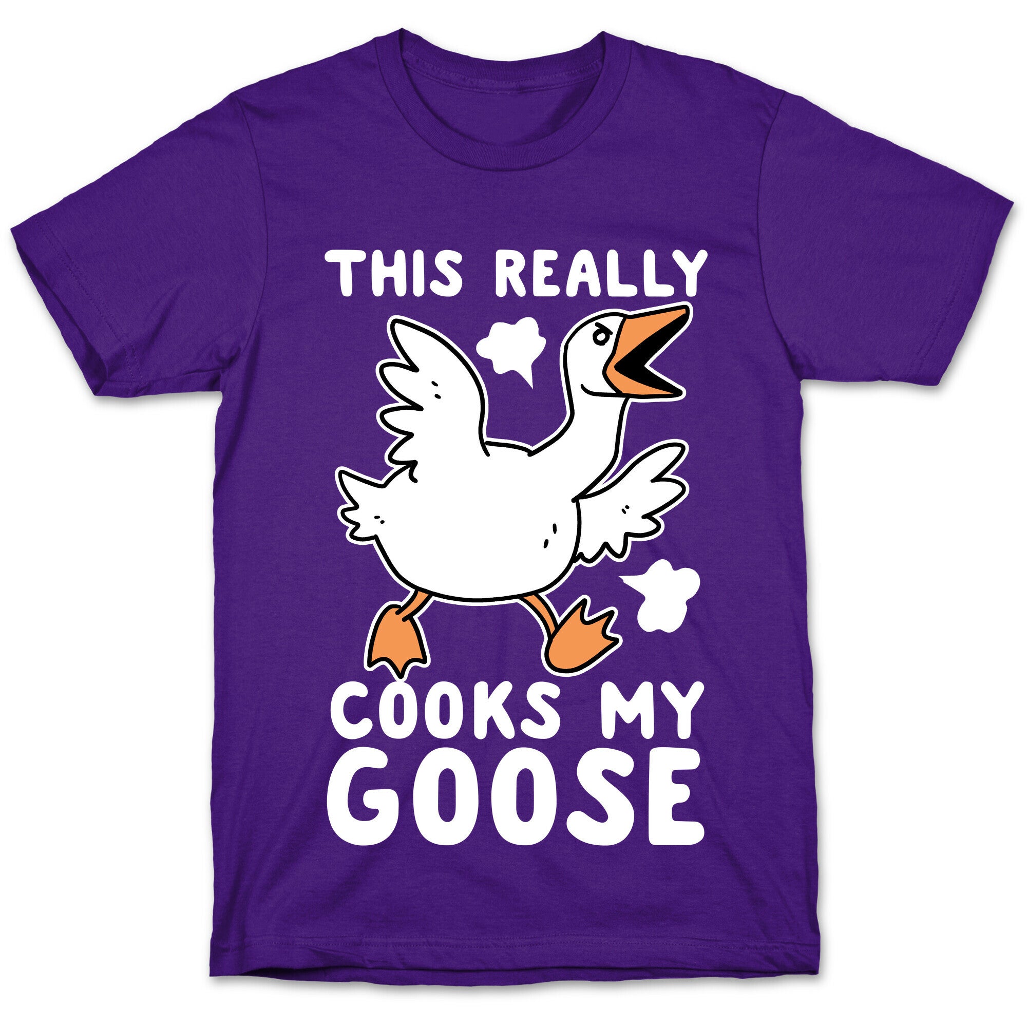 This Really Cooks My Goose T-Shirt